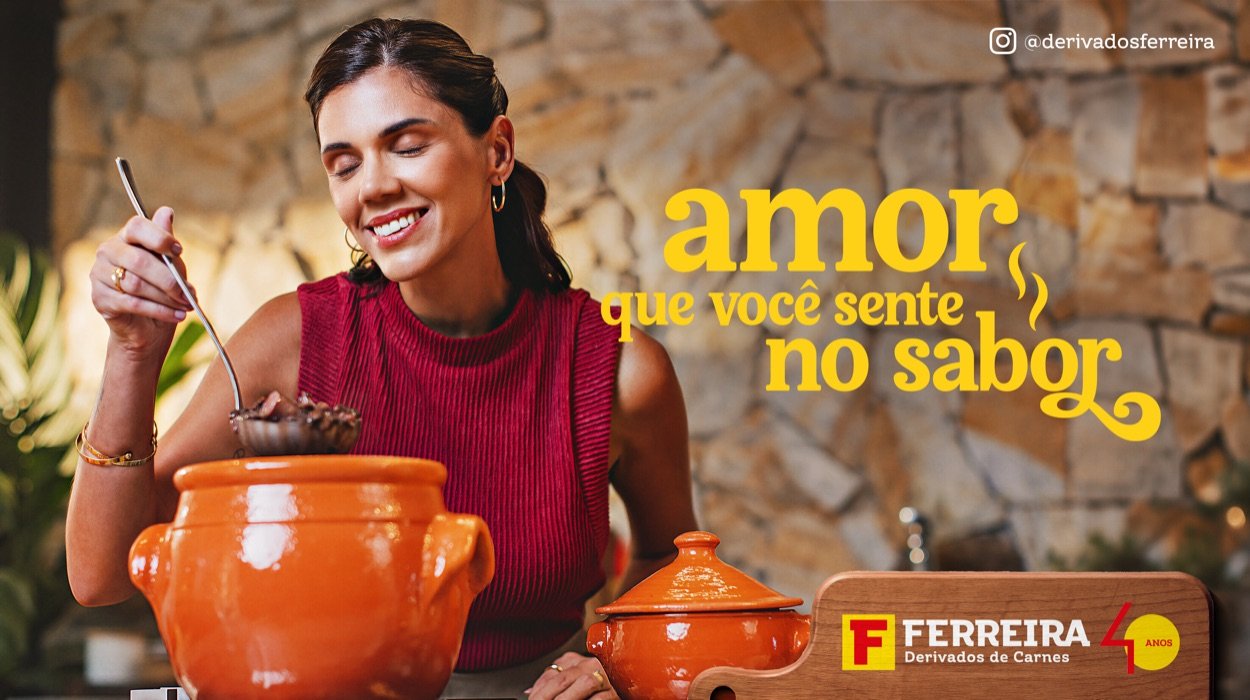 Campanha Amor que você sente no sabor, da Ferreira Derivados